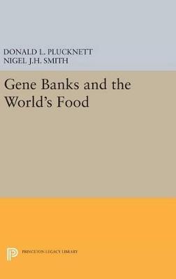 Gene Banks and the World's Food - Donald L. Plucknett,Nigel J.H. Smith - cover