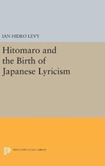 Hitomaro and the Birth of Japanese Lyricism
