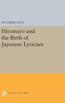 Hitomaro and the Birth of Japanese Lyricism - Ian Hideo Levy - cover