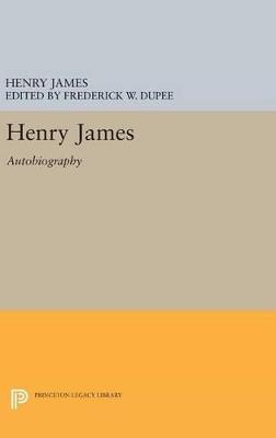 Henry James: Autobiography - Henry James - cover