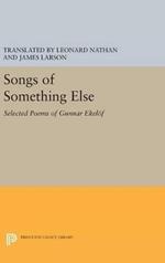 Songs of Something Else: Selected Poems of Gunnar Ekelof