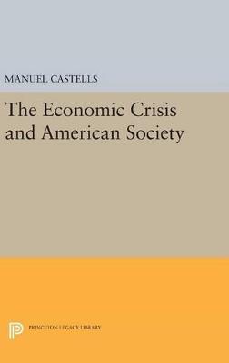 The Economic Crisis and American Society - Manuel Castells - cover