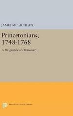 Princetonians, 1748-1768: A Biographical Dictionary