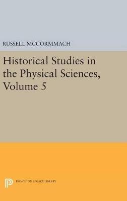 Historical Studies in the Physical Sciences, Volume 5 - cover