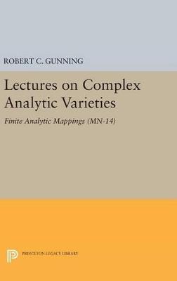 Lectures on Complex Analytic Varieties (MN-14), Volume 14: Finite Analytic Mappings. (MN-14) - Robert C. Gunning - cover