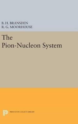 The Pion-Nucleon System - Brian H. Bransden,R. G. Moorhouse - cover