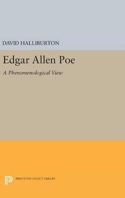 Edgar Allan Poe: A Phenomenological View - David Halliburton - cover