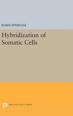 Hybridization of Somatic Cells - Boris Ephrussi - cover