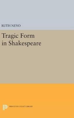 Tragic Form in Shakespeare - Ruth Nevo - cover