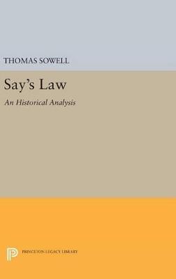 Say's Law: An Historical Analysis - Thomas Sowell - cover