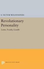 Revolutionary Personality: Lenin, Trotsky, Gandhi