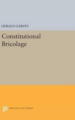 Constitutional Bricolage - Gerald Garvey - cover