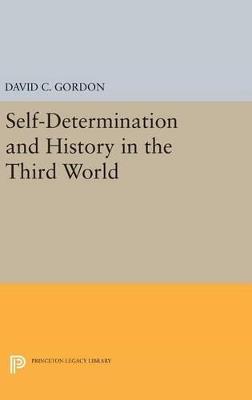 Self-Determination and History in the Third World - David C. Gordon - cover