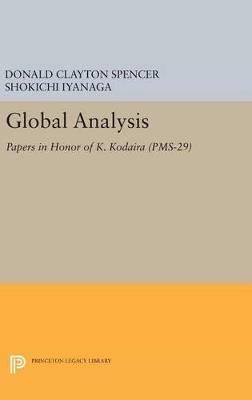 Global Analysis: Papers in Honor of K. Kodaira (PMS-29) - Donald Clayton Spencer,Shokichi Iyanaga - cover