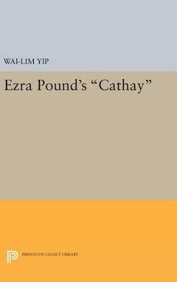 Ezra Pound's Cathay - Wai-lim Yip - cover
