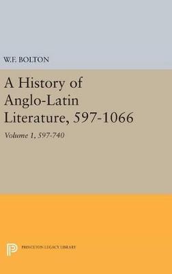 History of Anglo-Latin Literature, 597-740 - Whitney French Bolton - cover