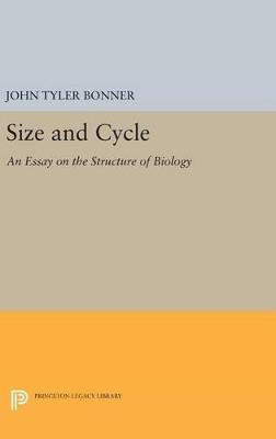 Size and Cycle: An Essay on the Structure of Biology - John Tyler Bonner - cover