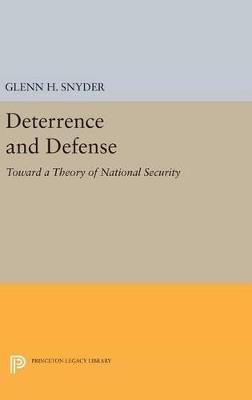 Deterrence and Defense - Glenn Herald Snyder - cover