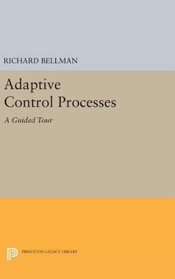 Adaptive Control Processes: A Guided Tour - Richard E. Bellman - cover