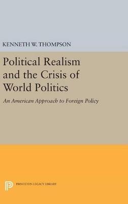 Political Realism and the Crisis of World Politics - Kenneth W. Thompson - cover