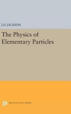 Physics of Elementary Particles - John David Jackson - cover
