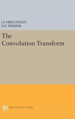 Convolution Transform - David Vernon Widder,Isidore Isaac Hirschman - cover