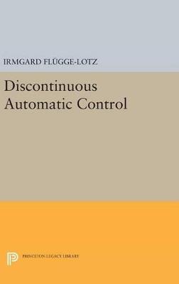Discontinuous Automatic Control - Irmgard Flugge-Lotz - cover