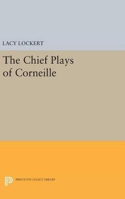Chief Plays of Corneille - Pierre Corneille - cover