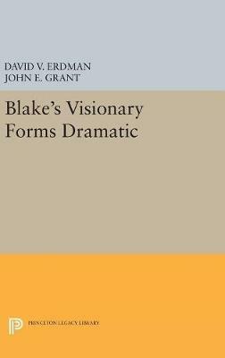 Blake's Visionary Forms Dramatic - David V. Erdman,John E. Grant - cover