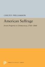 American Suffrage: From Property to Democracy, 1760-1860