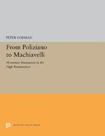 From Poliziano to Machiavelli: Florentine Humanism in the High Renaissance