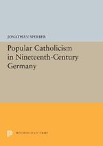 Popular Catholicism in Nineteenth-Century Germany