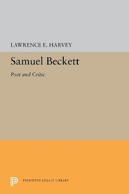 Samuel Beckett: Poet and Critic - Lawrence E. Harvey - cover