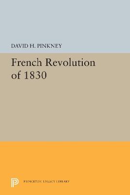 French Revolution of 1830 - David H. Pinkney - cover