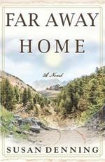 Far away home, an historical novel of the american West. Aislynn's story. Vol. 1