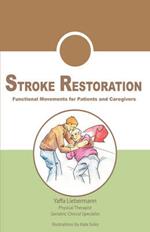 Stroke restoration: functional movements for patients and caregivers with illustrations of progressive exercises
