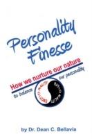 Personality finesse: how we nurture our nature