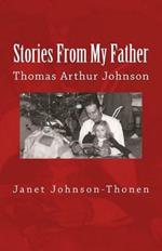 Stories from my father: Thomas Arthur Johnson