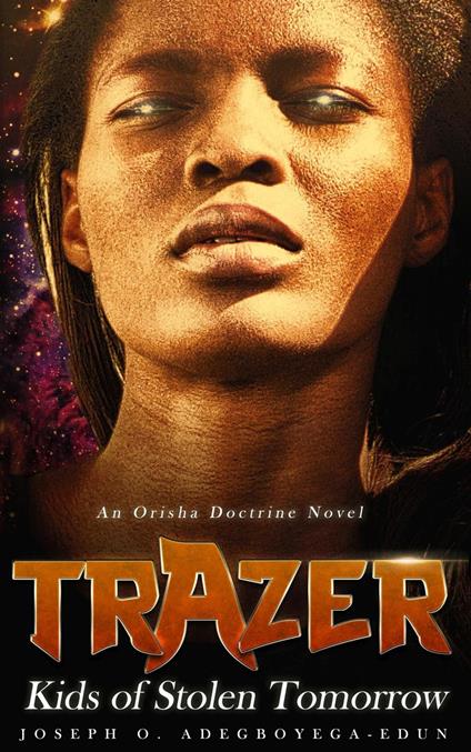 Trazer: Kids of Stolen Tomorrow - Joseph O. Adegboyega-Edun - ebook
