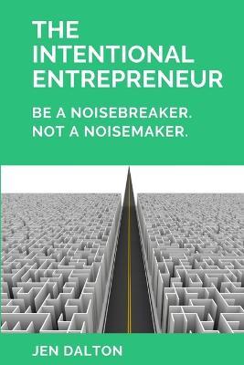 The Intentional Entrepreneur - Jen Dalton - cover
