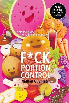 F*ck Portion Control - Nathan G Hatch - cover