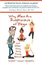 Why Men Are Suspicious of Yoga And Other Very, Very Funny Stories