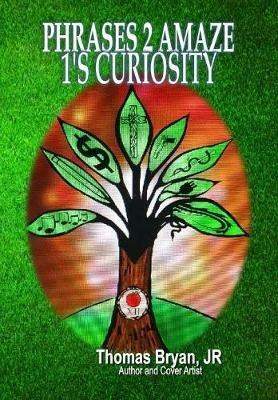 Phrases 2 Amaze 1's Couriosity - Thomas Bryan - cover