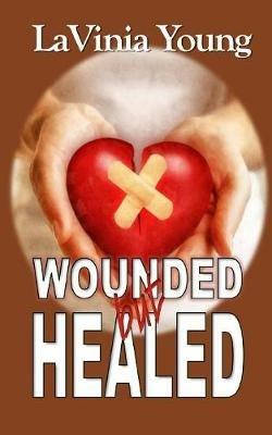 Wounded But Healed - Lavinia Young - cover