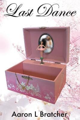 Last Dance - Aaron L Bratcher - cover