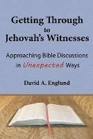 Getting Through to Jehovah's Witnesses: Approaching Bible Discussions in Unexpected Ways