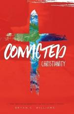 Convicted Christianity: A Workbook for the Cultured Christian