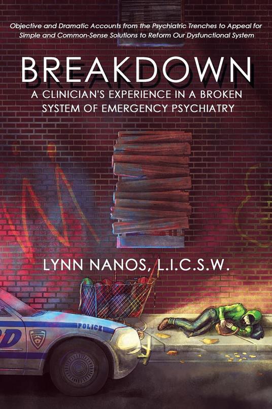 Breakdown: A Clinician's Experience in a Broken System of Emergency Psychiatry - Lynn Nanos - cover