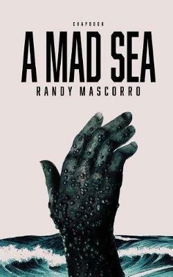A Mad Sea - Randy Mascorro - cover