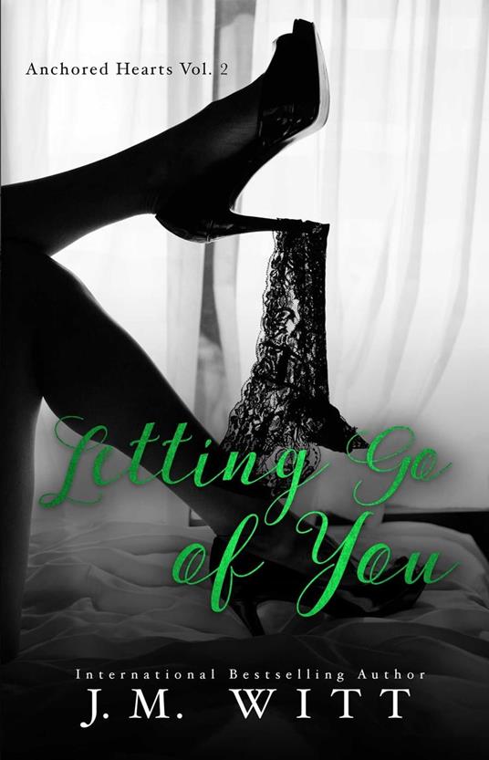 Letting Go of You (Anchored Hearts Vol. 2)